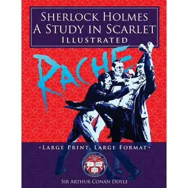 Sherlock Holmes: A Study in Scarlet - Illustrated, Large Print, Large Format: Giant 8.5" x 11" Size: Large, Clear Print & Pictures - Co