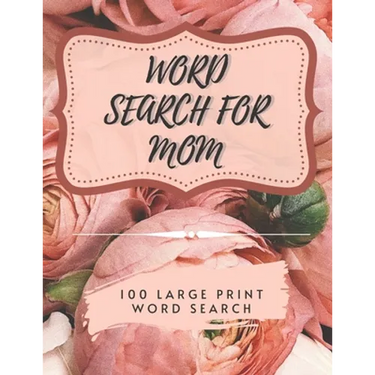 Word Search for Mom - 100 Large Print Word Search: Perfect gift for Mum's - Beautiful & Positive Words