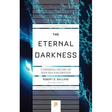The Eternal Darkness: A Personal History of Deep-Sea Exploration
