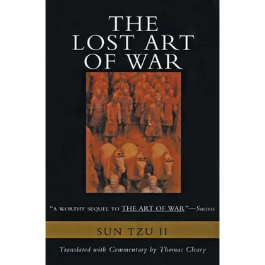 The Lost Art of War: Recently Discovered Companion to the Bestselling the Art of War, the