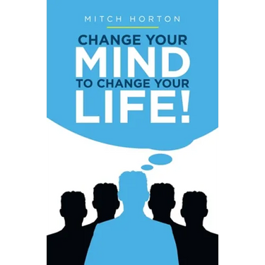 Change Your Mind to Change Your Life!