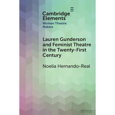 Lauren Gunderson and Feminist Theatre in the Twenty-First Century