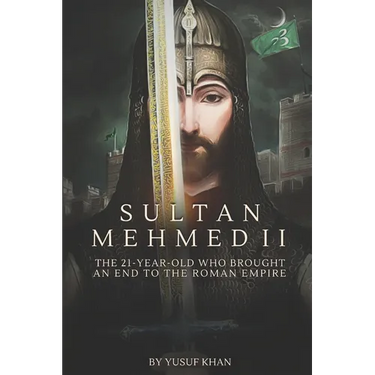 Sultan Mehmed II: The 21-year-old Who Brought an End to the Roman Empire
