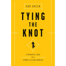 Tying the Knot: A Premarital Guide to a Strong and Lasting Marriage