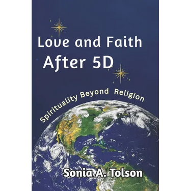 Love and Faith After 5D: Spirituality Beyond Religion