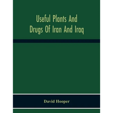 Useful Plants And Drugs Of Iran And Iraq