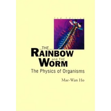 Rainbow and the Worm, The: The Physics of Organisms (2nd Edition)