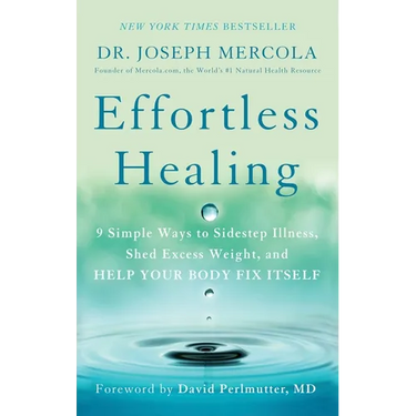 Effortless Healing: 9 Simple Ways to Sidestep Illness, Shed Excess Weight, and Help Your Body Fix Itself