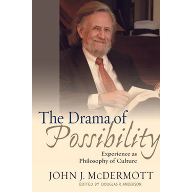 The Drama of Possibility: Experience as Philosophy of Culture