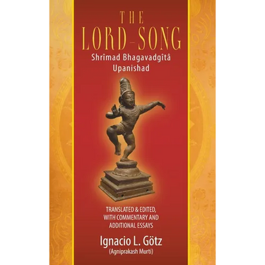 The Lord-Song: Shrîmad Bhagavadgîtâ Upanishad