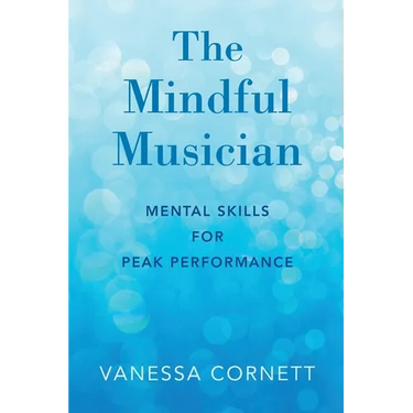 Mindful Musician: Mental Skills for Peak Performance
