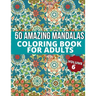 50 Amazing Mandalas Coloring Book For Adults: An Adult Coloring Book With 50 Big And Detailed Mandala Designs, High-Quality Paper, White Background, F