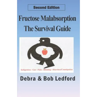 Fructose Malabsorption: The Survival Guide: 2nd Edition