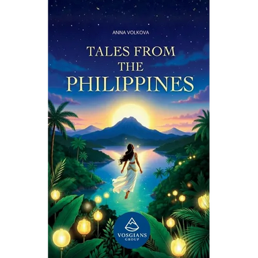 Tales from the Philippines: Original Folktales Inspired by Philippine Myth and Legend