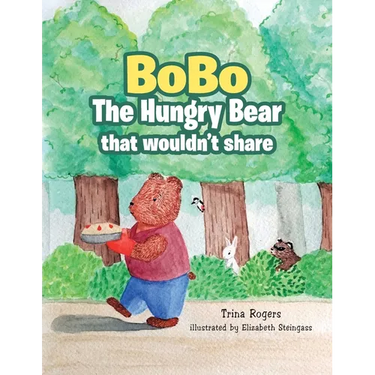 Bobo the Hungry Bear That Wouldn't Share