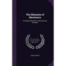 The Elements of Mechanics: Including Hydrostatics: With Numerous Examples