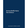 Serious Bodily Injury: The Evidence (COLOR)
