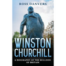 Winston Churchill: A Biography of the Bulldog of Britain