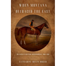 When Montana Outraced the East: The Reign of Western Thoroughbreds, 1886-1900