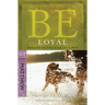 Be Loyal (Matthew): Following the King of Kings