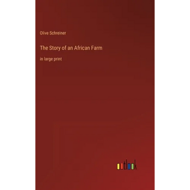 The Story of an African Farm: in large print