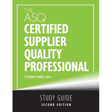 The ASQ Certified Supplier Quality Professional Study Guide