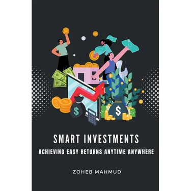 Smart Investments Achieving Easy Returns Anytime, Anywhere