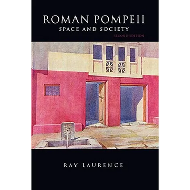 Roman Pompeii: Space and Society
