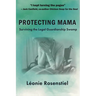 Protecting Mama: Surviving the Legal Guardianship Swamp