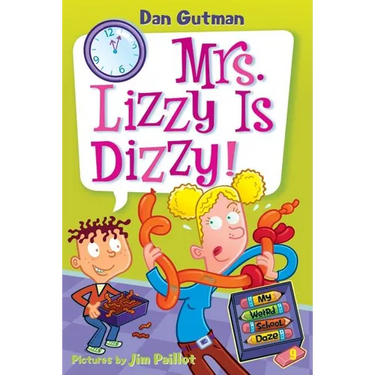 My Weird School Daze #9: Mrs. Lizzy Is Dizzy!