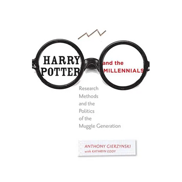 Harry Potter and the Millennials: Research Methods and the Politics of the Muggle Generation