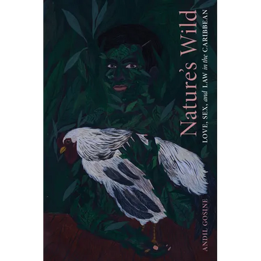 Nature's Wild: Love, Sex, and Law in the Caribbean