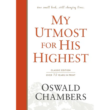 My Utmost for His Highest: Classic Language Hardcover (a Daily Devotional with 366 Bible-Based Readings)