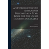 An Introduction to Astronomy Designed as a Text-book for the Use of Students in College