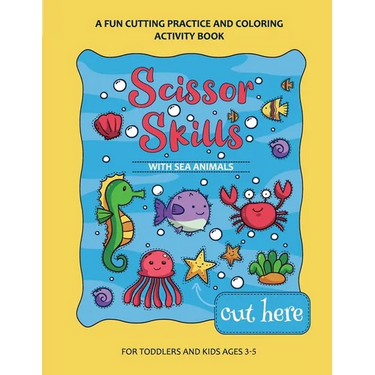 Scissor Skills Preschool Workbook for Kids with Sea Animals: A Fun Cutting Practice Activity Book for Toddlers and Kids ages 3-7