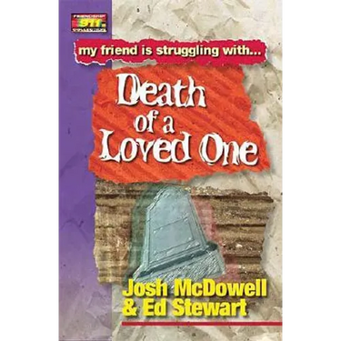 Friendship 911 Collection: My Friend Is Struggling With.. Death of a Loved One