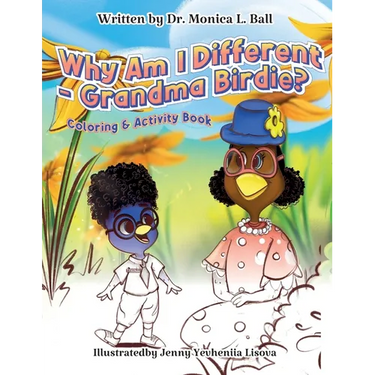 Why Am I Different-Grandma Birdie? Coloring & Activity Book