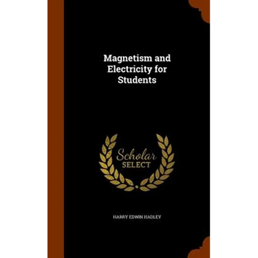 Magnetism and Electricity for Students
