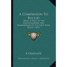 A Companion To Euclid: Being A Help To The Understanding And Remembering Of The First Four Books (1837)