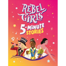 Rebel Girls 5-Minute Stories