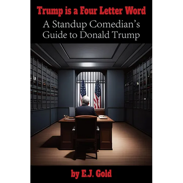 Trump Is a Four Letter Word: A Standup Comedian's Guide to Donald Trump