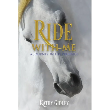 Ride with Me: A Journey in His Presence
