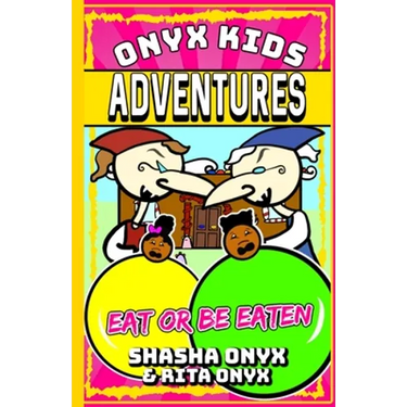 Onyx Kids Adventures: Eat Or Be Eaten
