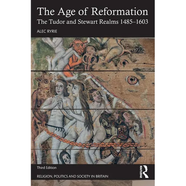 The Age of Reformation: The Tudor and Stewart Realms 1485-1603