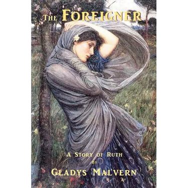 The Foreigner: A Story of Ruth