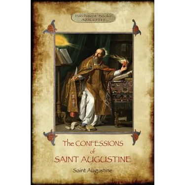 The Confessions of Saint Augustine: An intimate record of a great and pious soul laid bare before God; With Introduction and translation by Edward B.