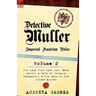 Detective Muller: Imperial Austrian Police-Volume 2-The Lamp That Went Out, Mene Tekel: A Tale of Strange Happenings & the Case of the G