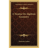 A Treatise On Algebraic Geometry
