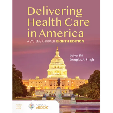 Delivering Health Care in America: A Systems Approach: .