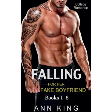 College Romance: Falling For Her Fake Boyfriend Books 1-6